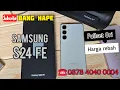 Lagu (sold) Harga Rebah - Review Samsung Galaxy S24 FE 256gb di Tahun 2025 Bang Hape COD Tokopedia Shopee