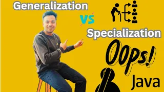 generalization vs specialization oops generalization and specialization