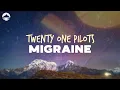 Download Lagu Twenty One Pilots - Migraine | Lyrics
