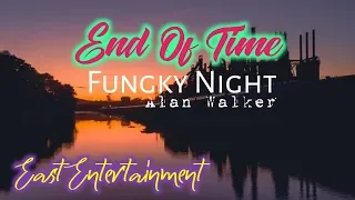 Download Dj End of time - Alan walker (Fungky Night) MP3