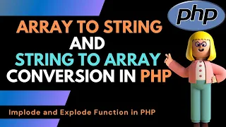 Array to String and String to Array Conversion in PHP Implode and Explode in PHP