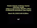 Master Deputy Anthony Suarez - INTERNAL AFFAIRS Interview
