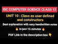 ISC COMPUTER SCIENCE CLASS 12 Unit 10 Class as user defined and constructors in just 15 minutes