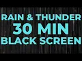 Download Lagu Rain and Thunder Sounds for Sleeping | 30 Minutes of Thunder and Rain | Black Screen