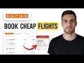 How to Book Cheap Flights on Kayak Step by Step
