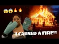 I CAUSED A FIRE