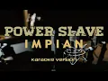 Download Lagu Karaoke  -  POWER SLAVES  -  Impian