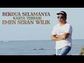 Download Lagu BERDUA SELAMANYA - EMEN SERAN WILIK