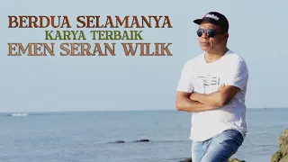 berdua selamanya emen seran wilik