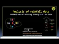 Estimation of Missing Precipitation data Analysis of rainfall data