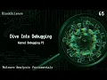 65 - Dive Into Debugging Kernel Debugging P2