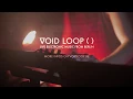 VOID LOOP - You Said LIVE