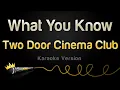 Download Lagu Two Door Cinema Club - What You Know (Karaoke Version)