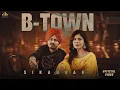 Lagu B-Town (Full Video) I Sikandar I Jasmeen Akhtar l Geet Goraaya I Kulshan Sandhu l Punjabi Songs 2025