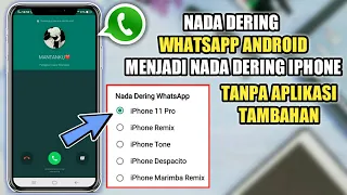 cara mengganti nada dering whatsapp seperti iphone tanpa aplikasi