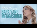 BAPA YANG MENGASIHIKU - PUTRI SIAGIAN