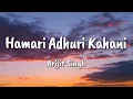 Lagu Hamari Adhuri Kahani lyrics | Emraan Hashmi, Vidya Balan | Arijit Singh