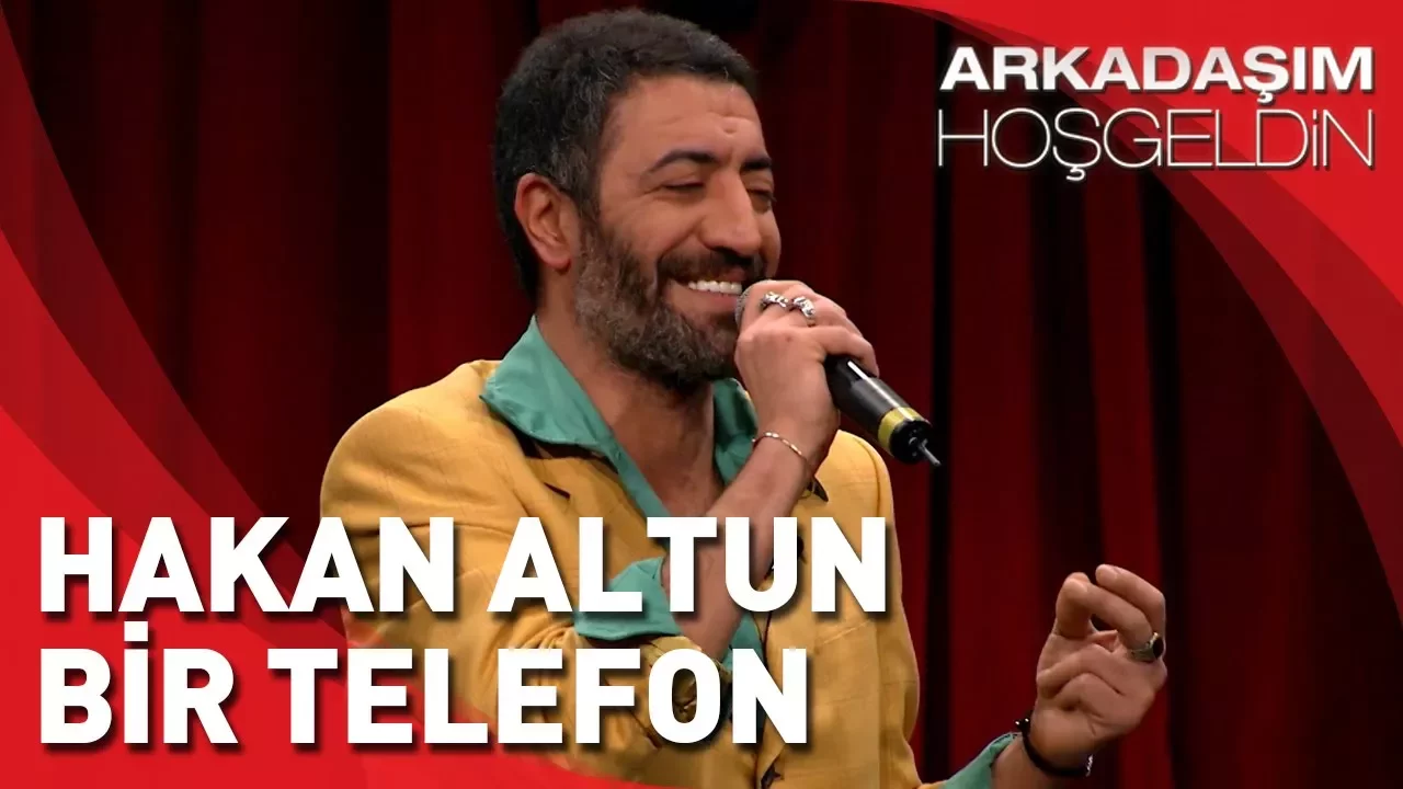 Arkadaşım Hoşgeldin | Hakan Altun Bir Telefon Arkadaşım Hoşgeldin | Hakan Altun Bir Telefon