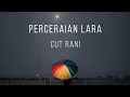 Download Lagu Perceraian Lara - Cut Rani (Lirik)