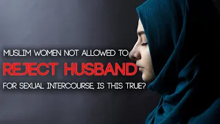 Download Muslim Women Not Allowed To Reject Intimacy If Husband Asks (THIS IS TRUE) MP3
