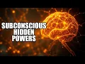 Unlocking the Hidden Powers of Your Subconscious Mind for Success