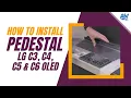 LG OLED Pedestal Stand Setup Guide for C2 C3 C4 C5 C6 TVs