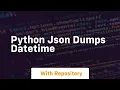python json dumps datetime