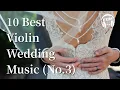 10 Best Violin Wedding Music (No.3)