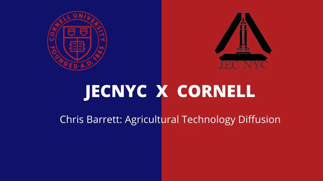 JECNYC: Chris Barrett: Agricultural Technology Diffusion