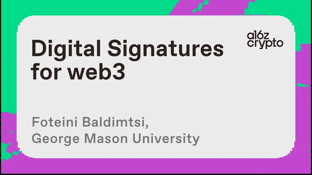Digital Signatures for web3 with Foteini Baldimtsi | a16z crypto research talks
