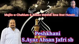 majlis e chehlum bara e eisale sawab s abbas mehndi ibne itrat husain peshkhwani ayaz ahsan jafri