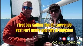 First Sail of the Season up the St Lawrence along the Kingston Waterfront.  Ep66