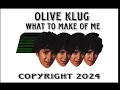 What To Make of Me - Olive Klug (Official Lyric Video)