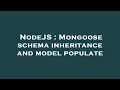NodeJS Mongoose schema inheritance and model populate