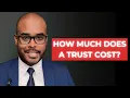 How Much Does A Trust Cost