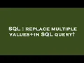 SQL replace multiple values in SQL query