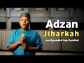 Download Lagu ADZAN JIHARKAH VERSI PENDEK TERBARU | Ahmad khoir el