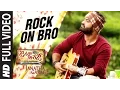 Download Lagu Rock On Bro Full Video Song || \