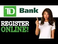 How To Register For Td Bank Canada Online 2025