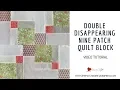 Double disappearing nine patch quilt block - tutorial
