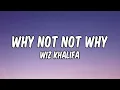Download Lagu Wiz Khalifa - Why Not Not Why (Lyrics)