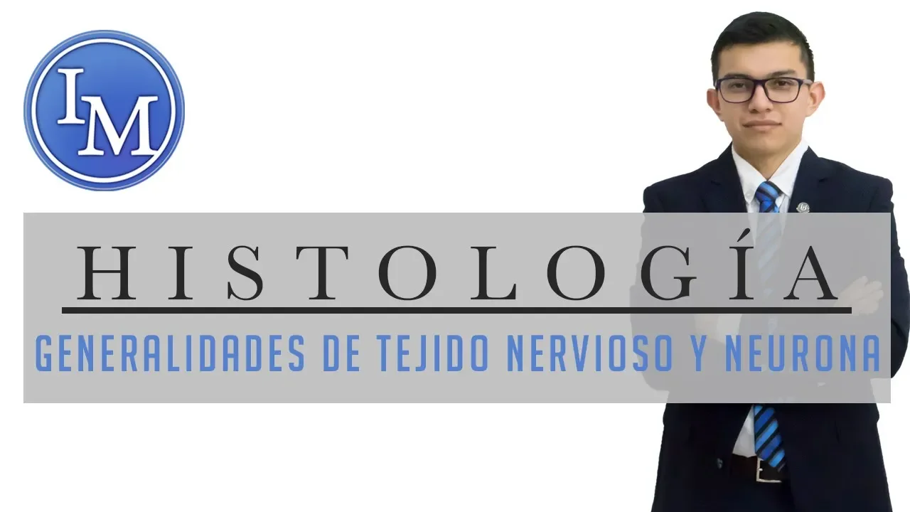 Histología | Tejido nervioso | Generalidades y neurona