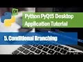 5 Conditional Branching - Python PyQt5 Desktop Application Development Tutorial