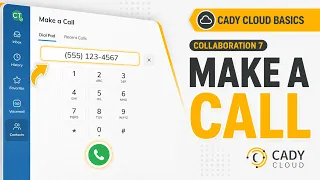 How to Make a Call in Cady Cloud Collaboration 7 Basics
