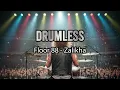 DRUMLESS - Floor 88 - Zalikha / HQ audio sound