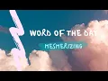 Word of the day mesmerizing