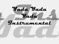 Yada Yada Yada Instrumental