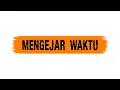 Download Lagu Mengejar Waktu (Official Lyric Video)