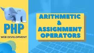 Arithmetic and Assignment Operators in PHP PHP Basics Tech Tube