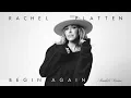 Lagu Rachel Platten - Begin Again (From The Vault)